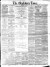 Blackburn Times Saturday 12 March 1864 Page 1