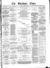 Blackburn Times Saturday 29 April 1865 Page 1