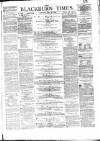 Blackburn Times Saturday 27 May 1876 Page 1