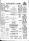 Blackburn Times Saturday 29 July 1876 Page 1