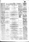 Blackburn Times Saturday 12 August 1876 Page 1
