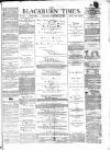 Blackburn Times Saturday 23 December 1876 Page 1