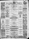 Blackburn Times Saturday 06 January 1877 Page 1