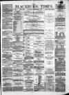 Blackburn Times Saturday 08 September 1877 Page 1