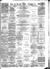 Blackburn Times Saturday 24 June 1882 Page 1