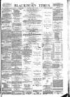 Blackburn Times Saturday 08 July 1882 Page 1