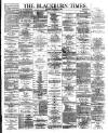 Blackburn Times Saturday 01 September 1888 Page 1