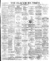 Blackburn Times Saturday 22 September 1888 Page 1