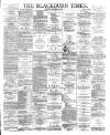 Blackburn Times Saturday 29 September 1888 Page 1