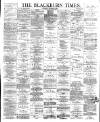 Blackburn Times Saturday 22 December 1888 Page 1