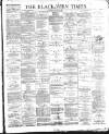 Blackburn Times Saturday 05 January 1889 Page 1