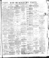 Blackburn Times Saturday 19 January 1889 Page 1