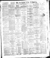 Blackburn Times Saturday 09 March 1889 Page 1