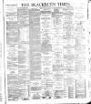 Blackburn Times Saturday 23 March 1889 Page 1