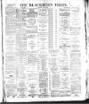 Blackburn Times Saturday 22 June 1889 Page 1