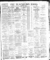 Blackburn Times Saturday 06 July 1889 Page 1