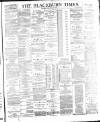 Blackburn Times Saturday 28 September 1889 Page 1