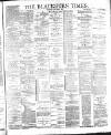 Blackburn Times Saturday 19 October 1889 Page 1