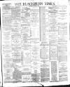 Blackburn Times Saturday 26 October 1889 Page 1