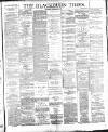 Blackburn Times Saturday 16 November 1889 Page 1