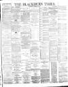 Blackburn Times Saturday 30 November 1889 Page 1