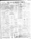 Blackburn Times Saturday 21 December 1889 Page 1