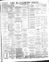Blackburn Times Saturday 28 December 1889 Page 1