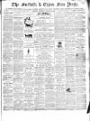 Suffolk and Essex Free Press Thursday 30 March 1865 Page 1