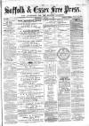 Suffolk and Essex Free Press Thursday 04 April 1867 Page 1