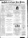 Suffolk and Essex Free Press Thursday 04 June 1868 Page 1