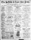 Suffolk and Essex Free Press Wednesday 28 April 1897 Page 1