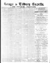 Grays & Tilbury Gazette, and Southend Telegraph Saturday 01 July 1899 Page 1