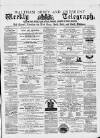 Waltham Abbey and Cheshunt Weekly Telegraph Saturday 05 May 1877 Page 1