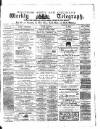 Waltham Abbey and Cheshunt Weekly Telegraph Friday 31 August 1883 Page 1