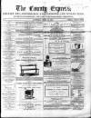 County Express; Brierley Hill, Stourbridge, Kidderminster, and Dudley News Saturday 20 April 1867 Page 1
