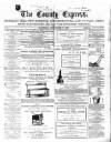 County Express; Brierley Hill, Stourbridge, Kidderminster, and Dudley News Saturday 07 September 1867 Page 1