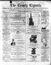 County Express; Brierley Hill, Stourbridge, Kidderminster, and Dudley News Saturday 07 December 1867 Page 1