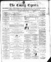County Express; Brierley Hill, Stourbridge, Kidderminster, and Dudley News Saturday 01 August 1868 Page 1