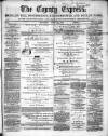 County Express; Brierley Hill, Stourbridge, Kidderminster, and Dudley News Saturday 26 June 1869 Page 1