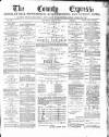 County Express; Brierley Hill, Stourbridge, Kidderminster, and Dudley News Saturday 01 May 1875 Page 1