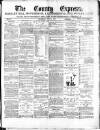 County Express; Brierley Hill, Stourbridge, Kidderminster, and Dudley News Saturday 01 July 1876 Page 1