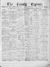 County Express; Brierley Hill, Stourbridge, Kidderminster, and Dudley News Saturday 14 December 1878 Page 1