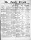 County Express; Brierley Hill, Stourbridge, Kidderminster, and Dudley News Saturday 15 March 1879 Page 1