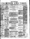 Midland Examiner and Times Saturday 14 April 1877 Page 1