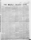 Belfast Weekly News Saturday 03 November 1855 Page 1