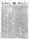 Belfast Weekly News Saturday 09 April 1859 Page 1
