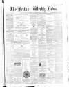 Belfast Weekly News Saturday 01 February 1862 Page 1