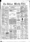 Belfast Weekly News Saturday 11 April 1863 Page 1