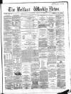 Belfast Weekly News Saturday 13 June 1863 Page 1