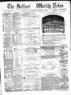 Belfast Weekly News Saturday 30 April 1864 Page 1